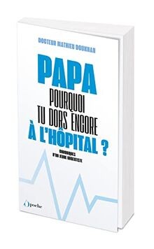 Papa, pourquoi tu dors toujours à lhôpital ?: Chro... | Buch | Zustand sehr gut