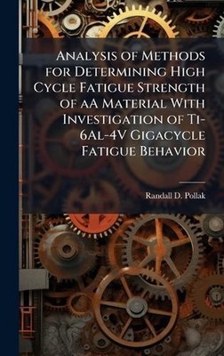 Analysis of Methods for Determining High Cycle Fatigue Strength of aA Material W