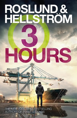 Three Hours: 7 (Ewert Grens Thriller),Roslund, Anders Anders Ros