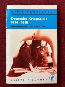 Ernst W. Graf Lynar (Hg.): Deutsche Kriegsziele 1914-1918. Eine Diskussion.