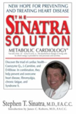 The Sinatra Solution : Metabolic Cardiology by Stephen T. Sinatra (2005,... 9781591201588| eBay