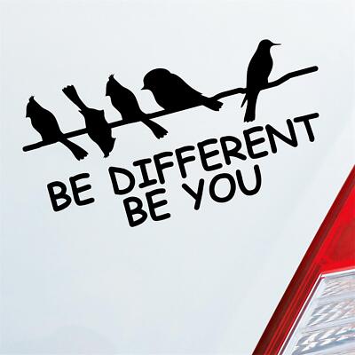 Auto Aufkleber Be different be you Schräger Vogel Birds 19x10 cm Sticker Hecksch