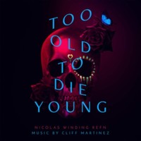 Cliff Martinez - Too Old To Die Young - Cd - G3Z