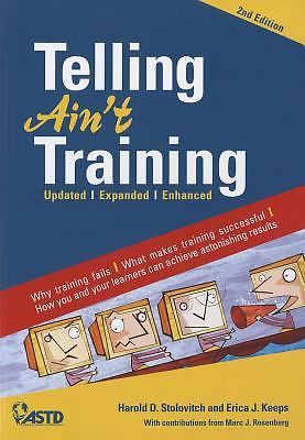 Telling Ain't Training by Stolovitch, Harold D.; Keeps, Erica J.