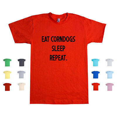 Eat Corndogs Sleep Repeat Hotdogs Meme Foodie Priorities Mukbang Unisex T Shirt