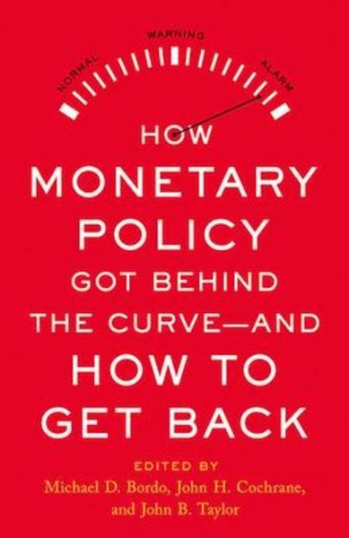 How Monetary Policy Got Behind The Curve--And How To Get Back Michael D Bor ...-image