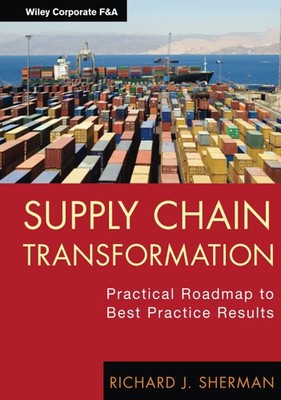 Supply Chain Transformation: Practical Roadmap to Best Practice Results (Wil...