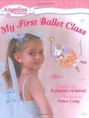 My First Ballet Class (Angelina Bal..., Holabird, Katha