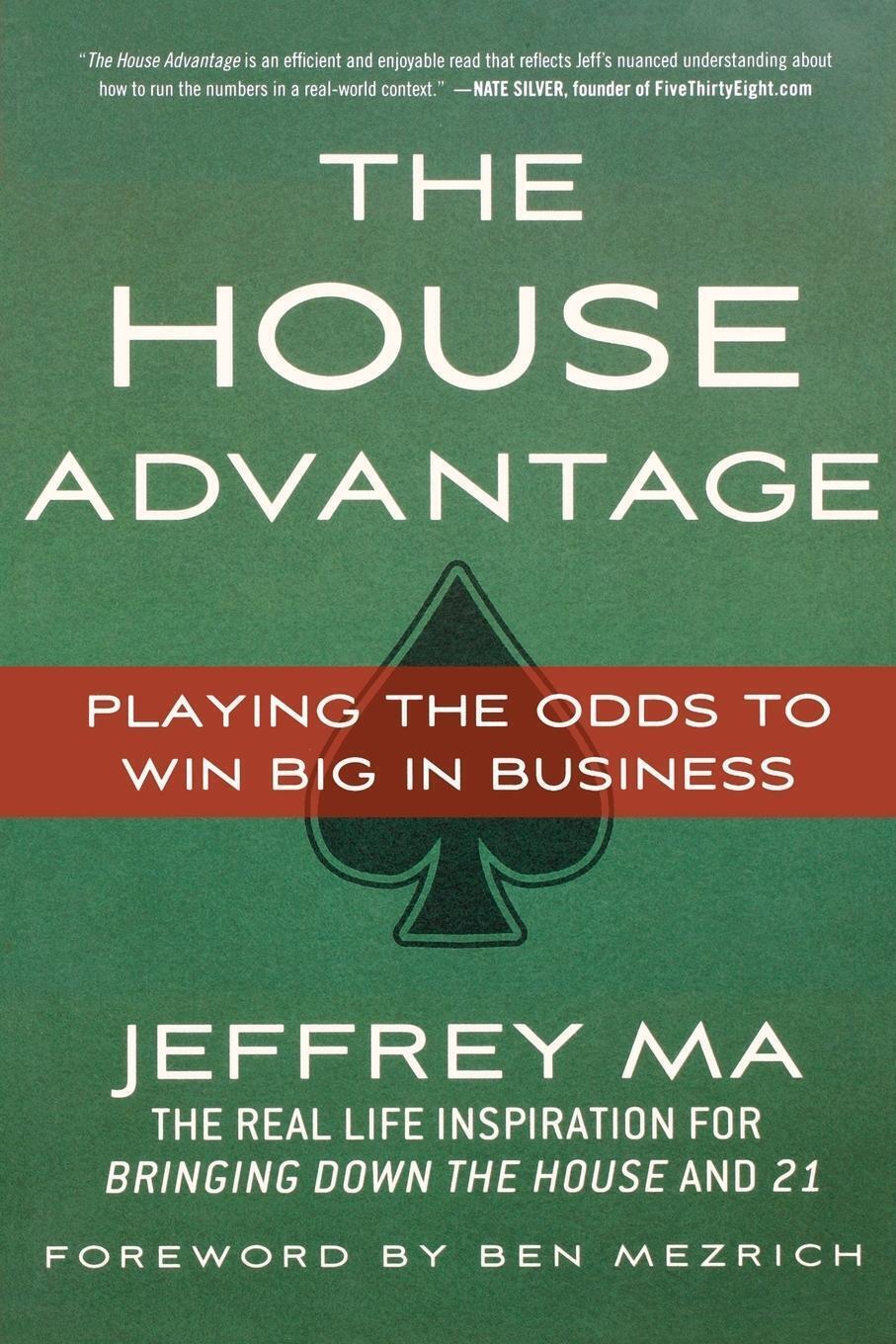 Thumbnail - The House Advantage Playing The Odds To Win Big In Business Jeffrey Ma
