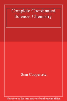 Complete Coordinated Science: Chemistry By Stan Cooper,etc.