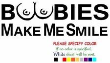 Boobies Make Me Smile Vinyl Decal Sticker Car Window Bumper Wall Laptop 12"