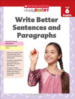 Scholastic Study Smart Write Better Sentences and Paragraphs Grade 6 - VERY GOOD