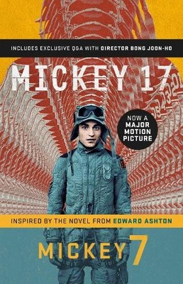 Mickey7: Offizielle Filmausgabe von Mickey 17 Film von Edward Ashton