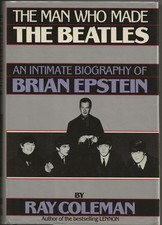THE MAN WHO MADE THE BEATLES: AN INTIMATE BIO OF BRIAN EPSTEIN BY RAY COLEMAN HC