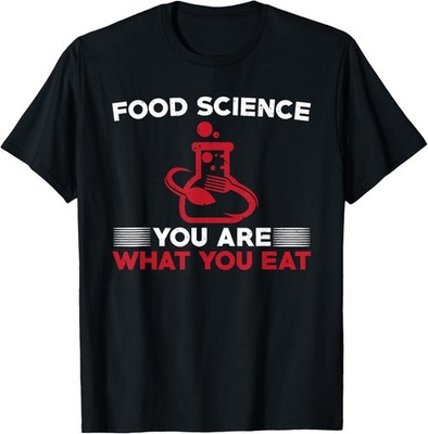 Great Food Science Saying Nutrition For Food Scientist T-Shirt
