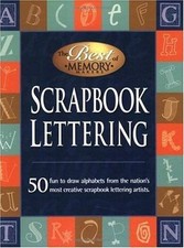 The Best of Memory Makers Scrapbook Lettering: 50 Classic and Creative...