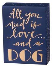 All You Need is Love and a Dog Box Sign Primitives by Kathy 4.5" x 6" wood