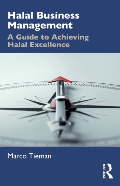 Halal Business Management A Guide to Achieving Halal  by Marco Tieman PAPERBACK