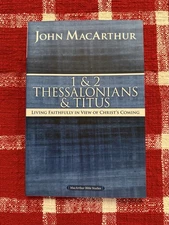 John MacArthur 1 & 2 Thessalonians & Titus Commentary, 2007 Thomas Nelson