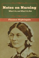 Notes On Nursing | What It Is, And What It Is Not | Florence Nightingale | Buch