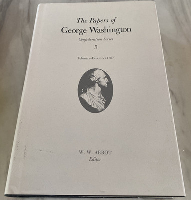 THE PAPERS OF GEORGE WASHINGTON V5 George Washington HC VG confederation 1787