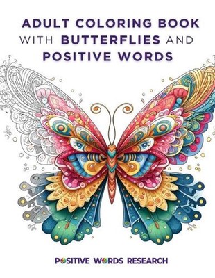 Adults Coloring Book with Butterflies and Positive Words: Large 8.5 x 11 - 100 P