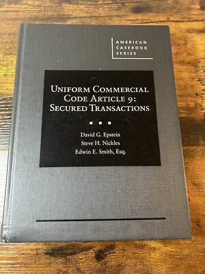 Uniform Commercial Code Article 9 : Secured Transactions by Steve Nickles, Edwin