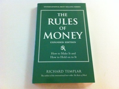 The Rules of Money: How to Make It and How to Hold on to It