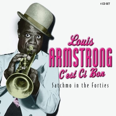 C'est Ci Bon: Satchmo in the Forties