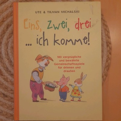 Eins, zwei, drei ... ich komme! 180 vergnügliche und bewährte Gemeinschaftsspiel