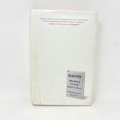 Scarcity Why Having Too Little Means So Much Hardcover