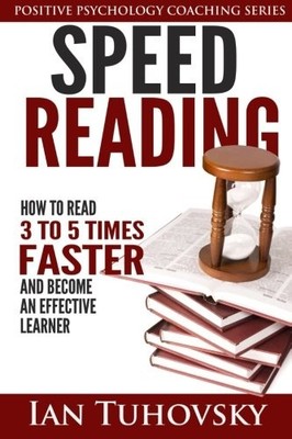 Speed Reading: How To Read 3-5 Times Faster And Become an Effect