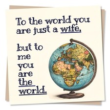 Birthday Card for Wife - To The World You Are Just A Wife. But To Me You Are ...