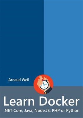 Learn Docker - .NET Core, Java, Node.JS, PHP or Python, Brand New, Free shipp...