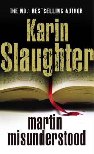 Karin Slaughter Martin Misunderstood (Tascabile)