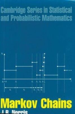 Markov Chains (Cambridge Series in Statistical and Probabilistic Mathematics) -