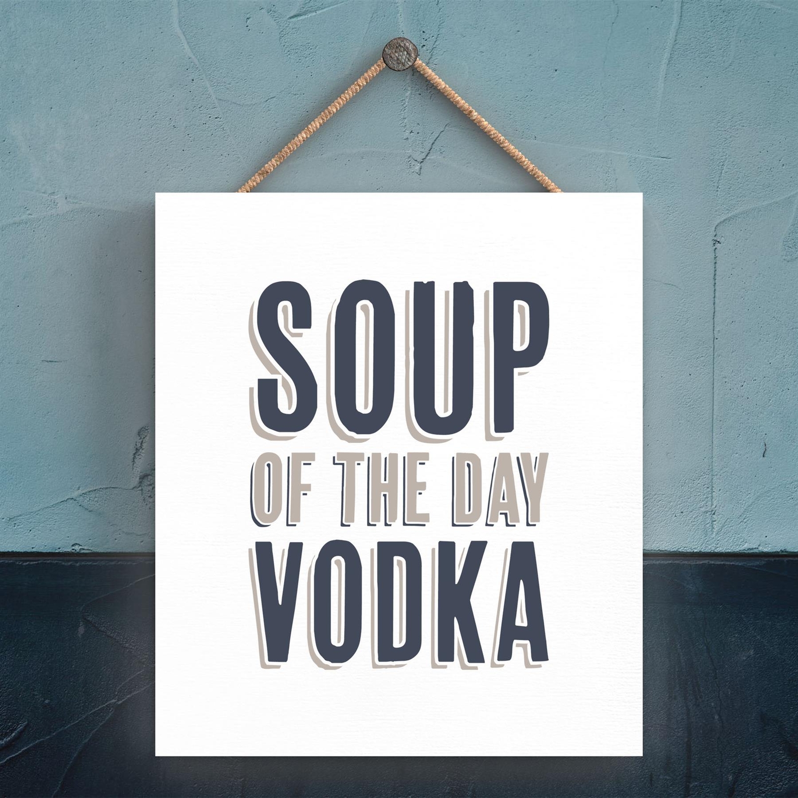 SOUP OF THE DAY VODKA MODERN GREY TYPOGRAPHY HOME HUMOUR WOODEN  PLAQUE