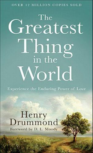 The Greatest Thing in the World: Experien- Henry Drummond, 080072013X, paperback