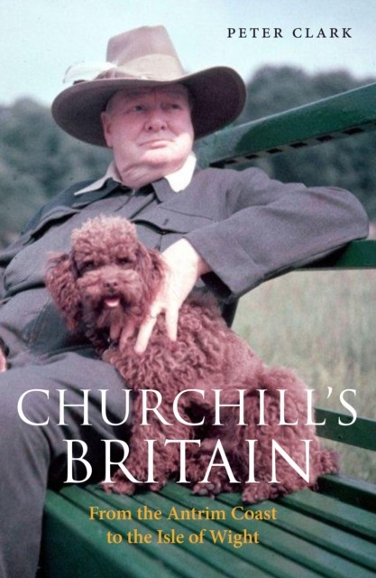 Churchill's Britain by Peter Clark (Paperback Book)