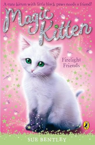 Magic Kitten: Firelight Friends (Magic Kitten) by Bentley, Sue ...