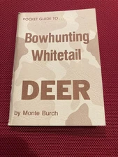 Pocket Guide To.....Bowhunting Whitetail Deer by Monte Burch © 1989 1st Edition