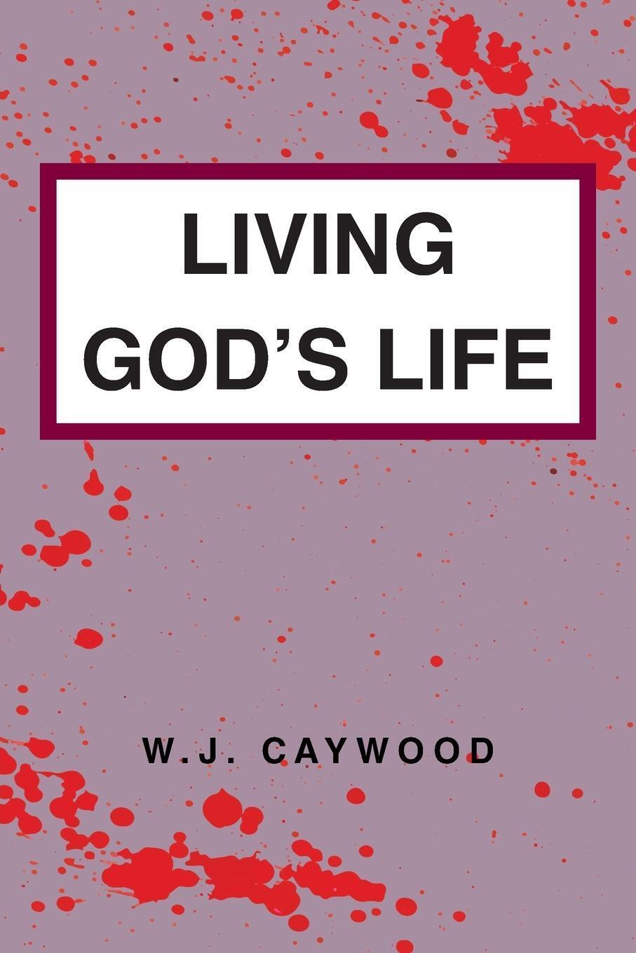 Thumbnail - Living God's Life W. J. Caywood Taschenbuch Paperback Englisch 2021