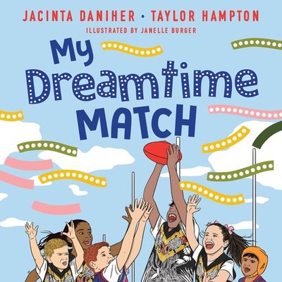 My Dreamtime Match by Jacinta Daniher Hardcover Book
