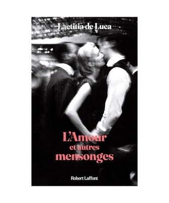 L'Amour et autres mensonges, De Luca, Laetitia