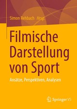 Filmische Darstellung von Sport Ansätze, Per...