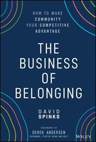 The Business Of Belonging How To Make Community Your Competitive Advantage Buch