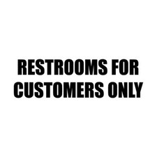 Restroom For Customers Only Vinyl Decal Sticker