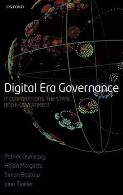 Digital Era Governance : IT Corporations, the State, and E-Govern