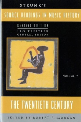 Strunk's Source Readings in Music History: The Twentieth Century by Leo Treitler