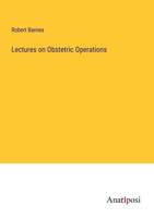 Robert Barnes | Lectures On Obstetric Operations | Taschenbuch | Englisch (2023)